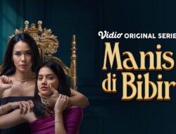 Mengenal Manis Di Bibir, Series Terbaru Vidio dengan Cerita Cinta, Ambisi, dan Keluarga